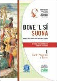 Dove'l sì suona. Con Antologia della Commedia di Dante. Per le Scuole superiori. Vol. 1: Dallo stilnovo a Tasso - Claudio Marazzini, Simone Fornara, Luca Daino - Libro D'Anna 2011 | Libraccio.it