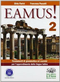 Eamus! Fondamenti di grammatica ed esercizi per l'apprendimento della lingua latina. Con espansione online. Vol. 2 - Silvia Fiorini, Francesca Puccetti - Libro D'Anna 2012 | Libraccio.it