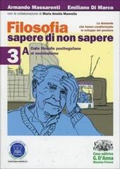 Filosofia: sapere di non sapere. Per i Licei e gli Ist. magistrali. Con espansione online. Vol. 3: Dalle filosofie posthegeliane al neoidealismo-Da Freud al pensiero contemporaneo