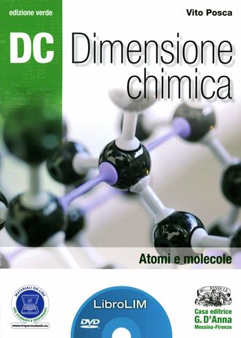 Dc. Dimensione chimica. Atomi e molecole. Ediz. verdeLIM. Per il Liceo scientifico. Con espansione online. Con libro - Vito Posca - Libro D'Anna 2012 | Libraccio.it