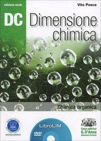 Dc. Dimensione chimica. Chimica organica. Ediz. verde. LibroLIM. Per il Liceo scientifico. Con DVD-ROM. - Vito Posca - Libro D'Anna 2012 | Libraccio.it