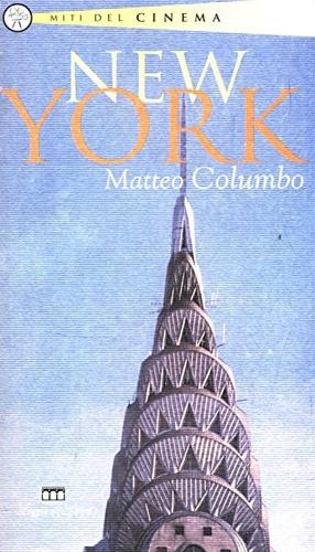 New York - Matteo Columbo - Libro Loggia De' Lanzi 1997, Cinema | Libraccio.it