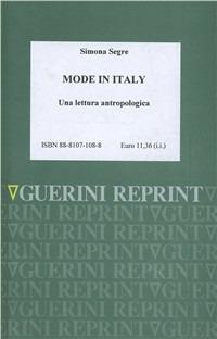 Mode in Italy. Una lettura antropologica - Simona Segre Reinach - Libro Guerini Scientifica 2000 | Libraccio.it