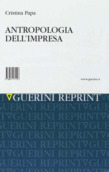 Antropologia dell'impresa - Cristina Papa - Libro Guerini Scientifica 1999 | Libraccio.it