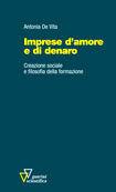 Imprese d'amore e di denaro. Creazione sociale e filosofia della formazione - Antonia De Vita - Libro Guerini Scientifica 2004 | Libraccio.it