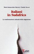 Italiani in Sudafrica. Le trasformazioni culturali della migrazione - Maria Immacolata Macioti, Claudia Zaccai - Libro Guerini Scientifica 2006 | Libraccio.it