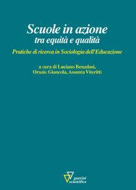 Scuole in azione tra qualità e equità - Luciano Benadusi, Orazio Giancola - Libro Guerini Scientifica 2008 | Libraccio.it