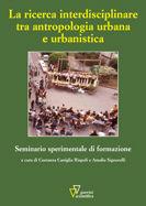 La ricerca interdisciplinare tra antropologia e urbana e urbanistica  - Libro Guerini Scientifica 2008 | Libraccio.it