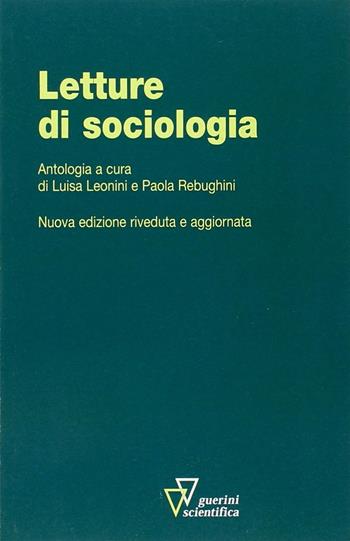 Letture di sociologia - Leonini, Rebughini - Libro Guerini Scientifica 2009 | Libraccio.it