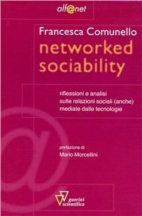 Networked sociability - Francesca Comunello - Libro Guerini Scientifica 2010, Alf@net | Libraccio.it