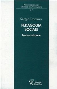 Pedagogia sociale - Sergio Tramma - Libro Guerini Scientifica 2010, Processi form. e sc. del'educaz.-Monogr. | Libraccio.it