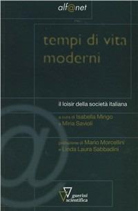 Tempi di vita moderni  - Libro Guerini Scientifica 2011, Alf@net | Libraccio.it