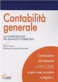Contabilità generale - Fabio Corno, Gianluca Lombardi Stocchetti - Libro Guerini Scientifica 2011 | Libraccio.it
