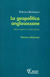 La geopolitica anglosassone. Dalle origini ai nostri giorni