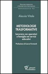 Metodologie trasformative. Lavorare con operatori e famiglie nei servizi educativi