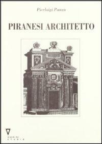 Piranesi architetto. Ediz. illustrata - Pierluigi Panza - Libro Guerini Scientifica 2012 | Libraccio.it