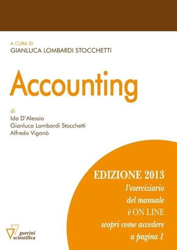 Accounting - Ida D'Alessio, Gianluca Lombardi Stocchetti, Alfredo Viganò - Libro Guerini Scientifica 2013 | Libraccio.it