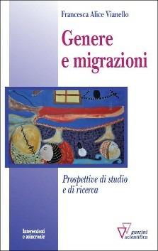 Genere e migrazioni - Francesca Alice Vianello - Libro Guerini Scientifica 2014 | Libraccio.it