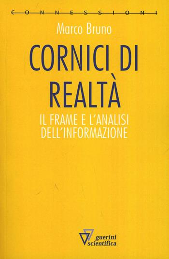 Cornici di realtà - Marco Bruno - Libro Guerini Scientifica 2014, Connessioni | Libraccio.it
