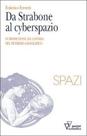 Da Strabone al cyberspazio. Introduzione alla storia del pensiero geografico