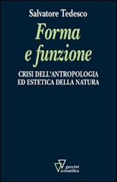 Forma e funzione. Crisi dell'antropologia ed estetica della natura