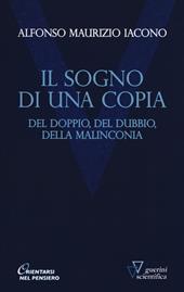 Il sogno di una copia. Del doppio, del dubbio, dell malinconia