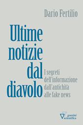 Ultime notizie dal diavolo. I segreti della disinformazione dall’antichità alle fake news