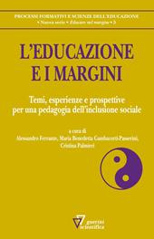 L'educazione e i margini. Temi, esperienze e prospettive per una pedagogia dell'inclusione sociale