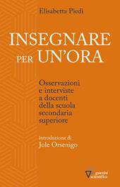 Insegnare per un'ora. Osservazioni e interviste a docenti della scuola secondaria superiore