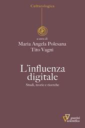 L' influenza digitale. Studi, teorie e ricerche