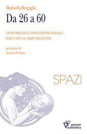 Da 26 a 60. Geostoria della popolazione italiana dall'Unità al terzo millennio