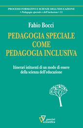 Pedagogia speciale come pedagogia inclusiva. Itinerari istituenti di un modo di essere della scienza dell'educazione