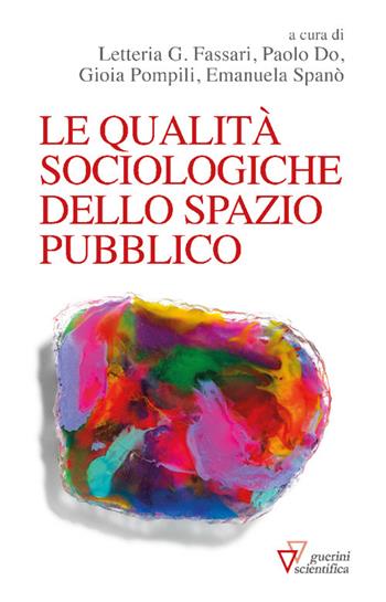 Le qualità sociologiche dello spazio pubblico - Do, Pompili - Libro Guerini Scientifica 2025 | Libraccio.it