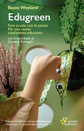 Edugreen. Fare scuola con le piante. Per una nuova coesistenza educativa