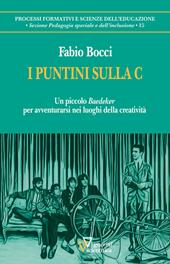 I puntini sulla C. Un piccolo «Baedeker» per avventurarsi nei luoghi della creatività