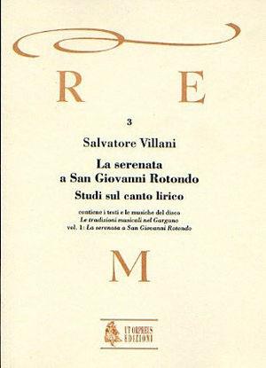 La serenata a San Giovanni Rotondo. Studi sul canto lirico - Salvatore Villani - Libro Ut Orpheus 1997, Ricerche di etnomusicologia | Libraccio.it