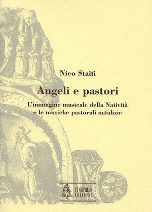 Angeli e pastori. L'immagine musicale della natività e le musiche pastorali natalizie - Nico Staiti - Libro Ut Orpheus 1998, Ricerche di etnomusicologia | Libraccio.it