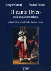 Il canto lirico nella tradizione italiana. Esperienze e segreti della tecnica vocale