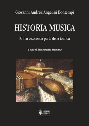 Historia musica. Prima e seconda parte della teorica - Giovanni Andrea Angelini Bontempi - Libro Ut Orpheus 2010, Studi e testi | Libraccio.it