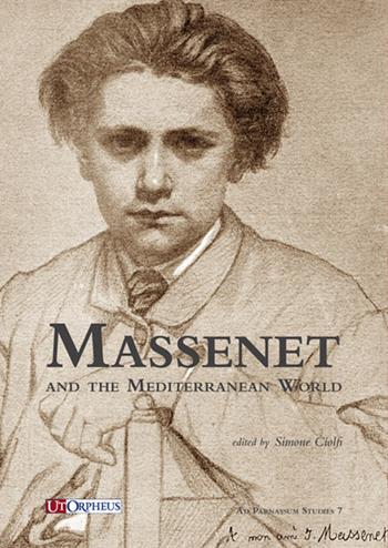 Massenet and the Mediterranean world. Ediz. multilingue  - Libro Ut Orpheus 2015, Ad Parnassum studies | Libraccio.it