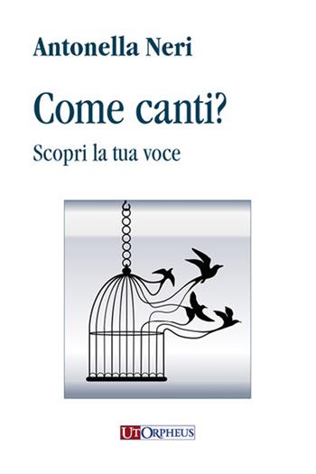 Come canti? Scopri la tua voce - Antonella Neri - Libro Ut Orpheus 2015 | Libraccio.it