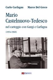 Mario Castelnuovo-Tedesco nel carteggio con Gangi e Carfagna (1954-1968)