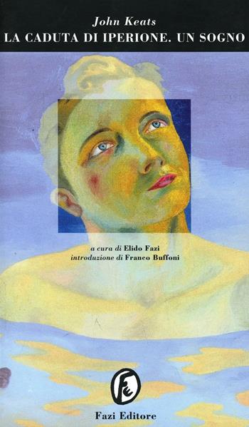 La caduta di Iperione. Un sogno. Testo inglese a fronte - John Keats - Libro Fazi 2000, Le porte | Libraccio.it