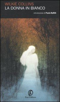 La donna in bianco - Wilkie Collins - Libro Fazi 2006, Le porte | Libraccio.it
