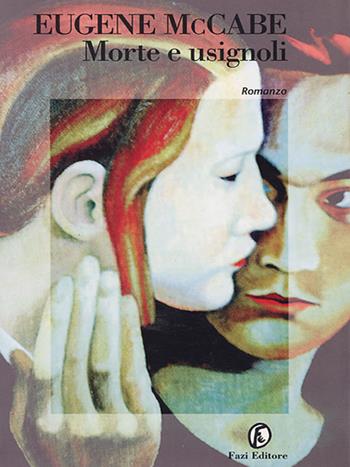 Morte e usignoli - Eugene McCabe - Libro Fazi 1997, Le strade | Libraccio.it