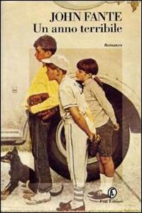 Un anno terribile - John Fante - Libro Fazi 1997, Le strade | Libraccio.it