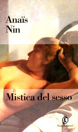 Mistica del sesso - Anaïs Nin - Libro Fazi 1997, Le terre | Libraccio.it