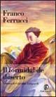 Il formidabile deserto. Lettura di Giacomo Leopardi - Franco Ferrucci - Libro Fazi 1998, Le terre | Libraccio.it