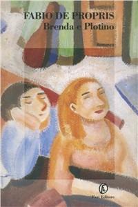 Brenda e Plotino - Fabio De Propris - Libro Fazi 1998, Le strade | Libraccio.it