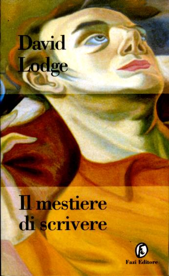 Il mestiere di scrivere - David Lodge - Libro Fazi 1998, Le terre | Libraccio.it